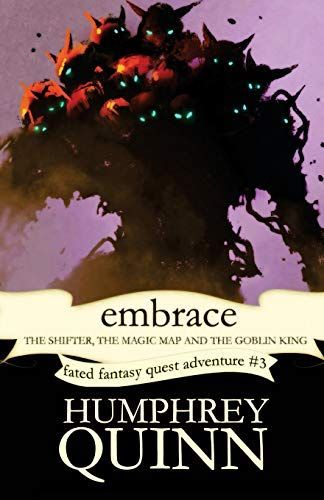 Embrace (the Shifter, the Magic Map, and the Goblin King)