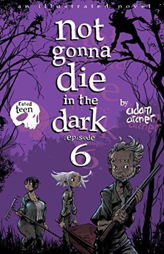 Not Gonna Die in the Dark: Episode 6