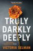 Truly, Darkly, Deeply
