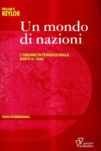 Un mondo di nazioni. L'ordine internazionale dopo il 1945