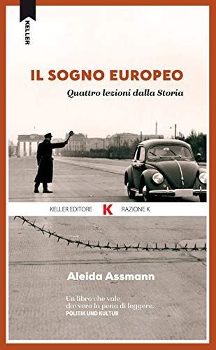 Il sogno europeo. Quattro lezioni dalla storia