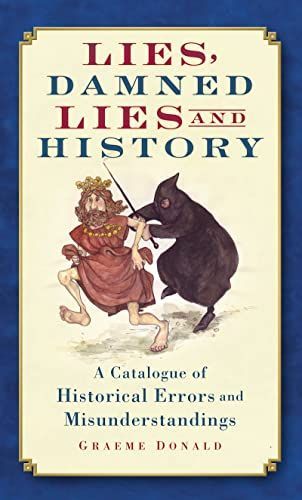 Lies, damned lies, and history