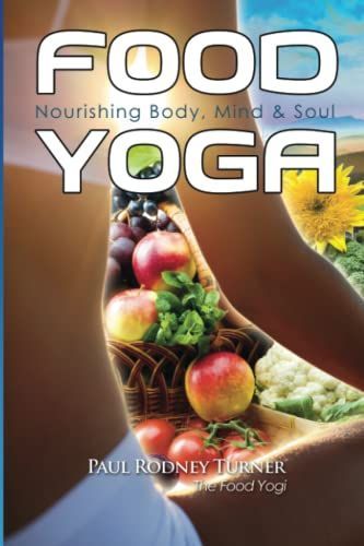 FOOD YOGA - Nourishing Body, Mind & Soul