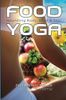 FOOD YOGA - Nourishing Body, Mind & Soul