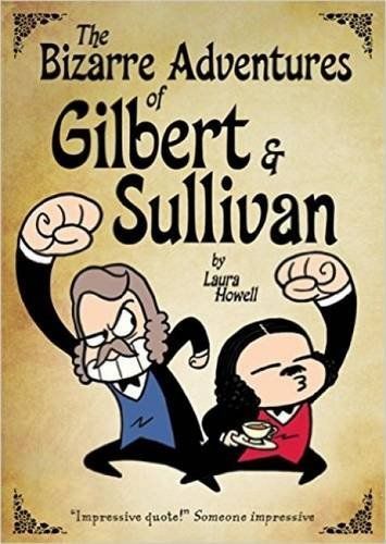 Bizarre Adventures of Gilbert and Sullivan