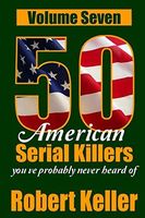 50 American Serial Killers You've Probably Never Heard of