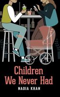 Children We Never Had