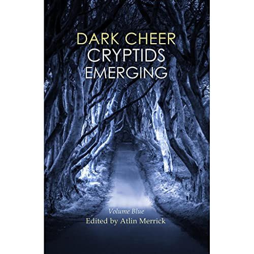 Dark Cheer: Cryptids Emerging - Volume Blue