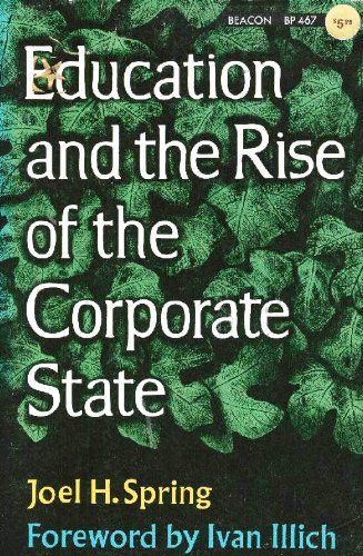 Education and the Rise of the Corporate State