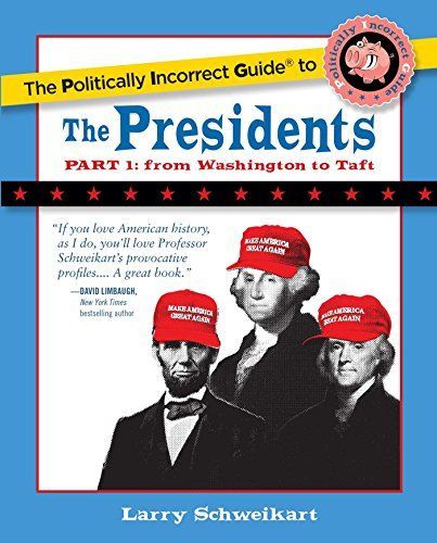 The politically incorrect guide to the presidents