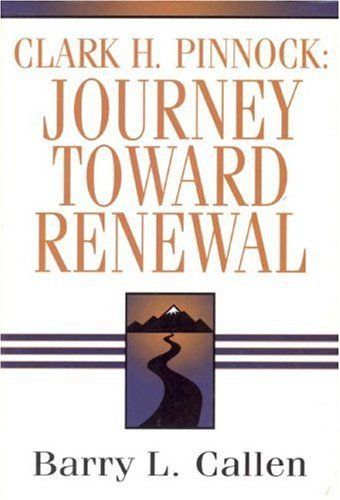 Clark H. Pinnock: Journey Toward Renewal