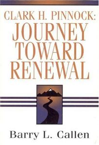 Clark H. Pinnock: Journey Toward Renewal