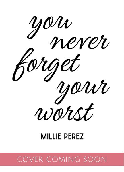 You Never Forget Your Worst