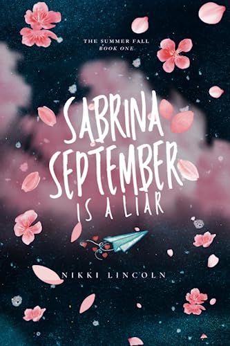 Sabrina September Is A Liar: A Steamy Second Chance Romance