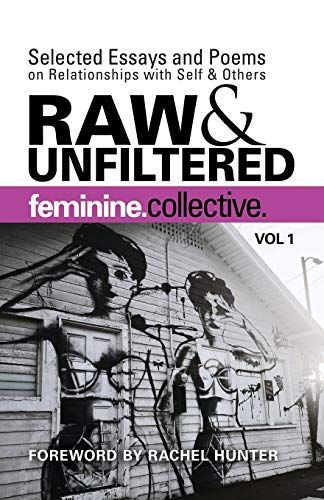 Feminine Collective : Raw and Unfiltered Vol 1