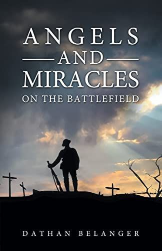 Angels and Miracles on the Battlefield: