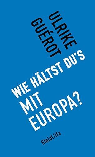 Wie hältst du's mit Europa?