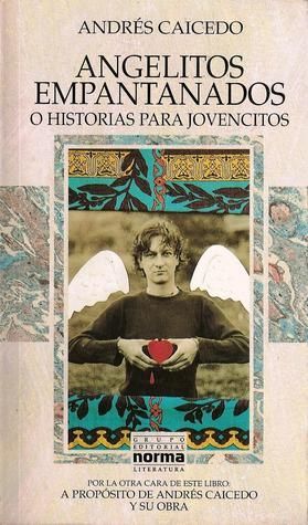 Angelitos empantanados o historias para jovencitos / A propósito de Andrés Caicedo y su obra