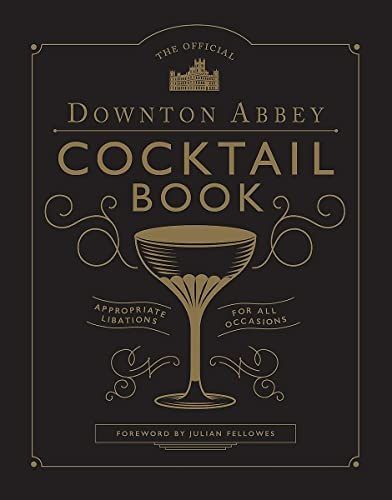 Official Downton Abbey Cocktail Book