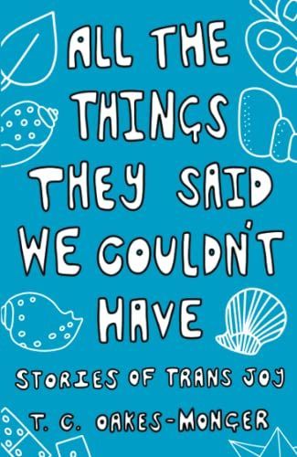 All the Things They Said We Couldn't Have