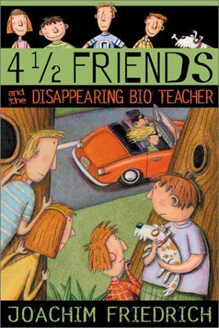 4 1/2 Friends and the Disappearing Bio Teacher