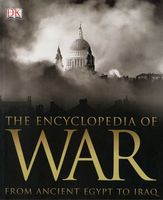 The Encyclopedia of War from Ancient Egypt to Iraq