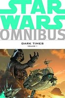 Star Wars Omnibus : Dark Times Volume 1