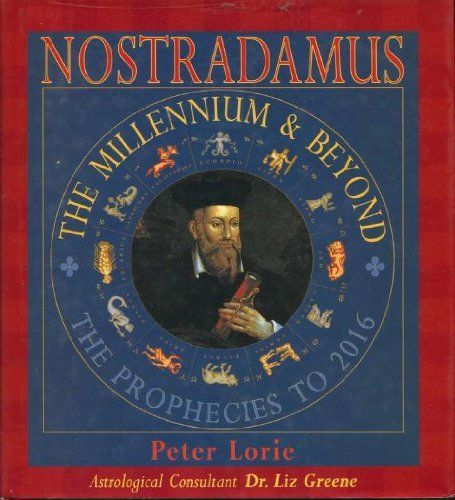 Nostradamus the Millennium and Beyond The