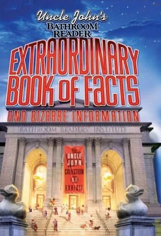 Uncle John's Bathroom Reader Extraordinary Book of Facts
