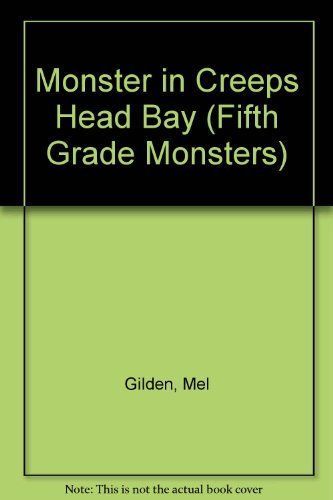 Monster in Creeps Head Bay (Fifth Grade Monsters, No 9)