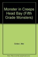 Monster in Creeps Head Bay (Fifth Grade Monsters, No 9)