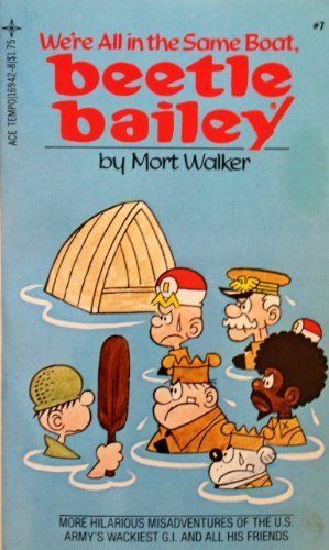 We're all in the same boat, Beetle Bailey