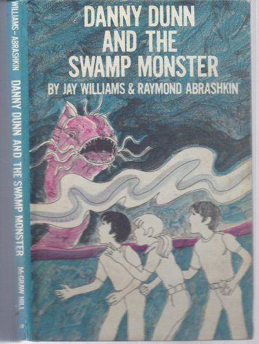 Danny Dunn and the Swamp Monster