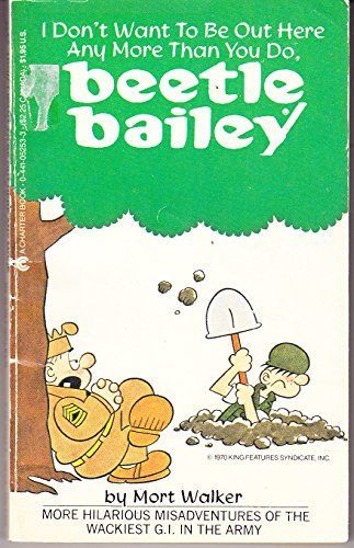 I Don't Want to Be Out Here Any More Than You, Beetle Bailey