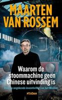 Waarom de stoommachine geen Chinese uitvinding is