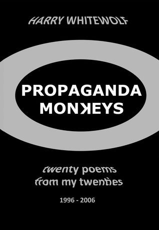 Propaganda Monkeys - Twenty Poems From My Twenties