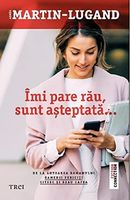 Îmi pare rău, sunt aşteptată...