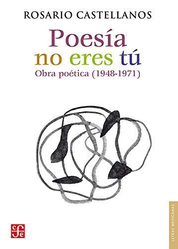 Poesía no eres tú Obra poetica 1948-1971