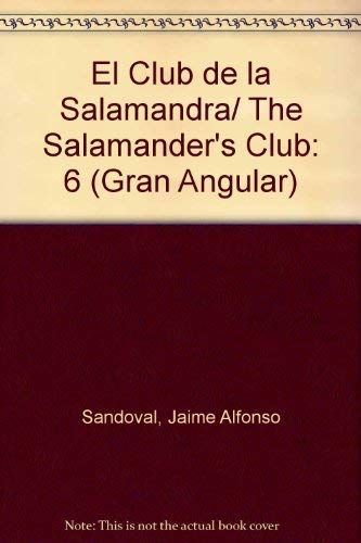 El Club de la Salamandra/ The Salamander's Club (Gran Angular)