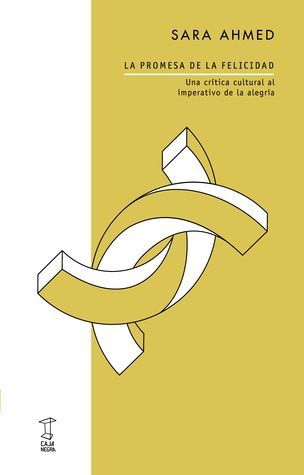 La promesa de la felicidad. Una crítica cultural al imperativo de la alegría