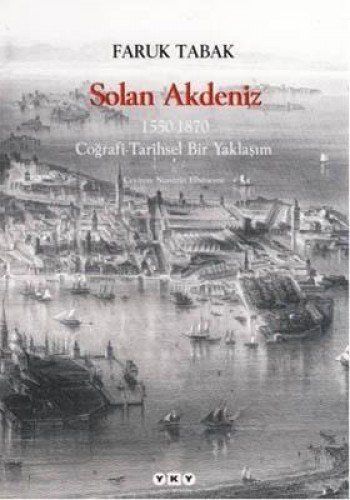 Solan Akdeniz, 1550-1870 :coğrafi-tarihsel bir yaklaşım