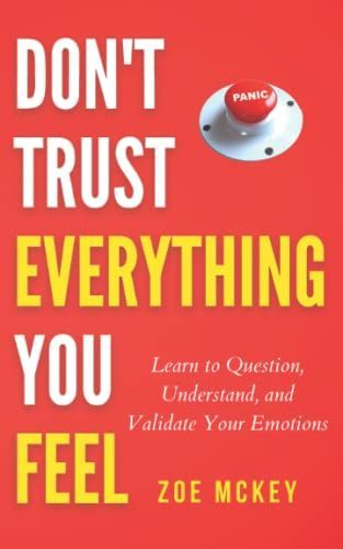 Don't Trust Everything You Feel
