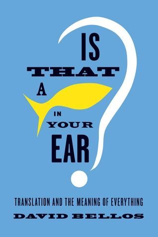 Is That a Fish in Your Ear? Translation and the Meaning of Everything