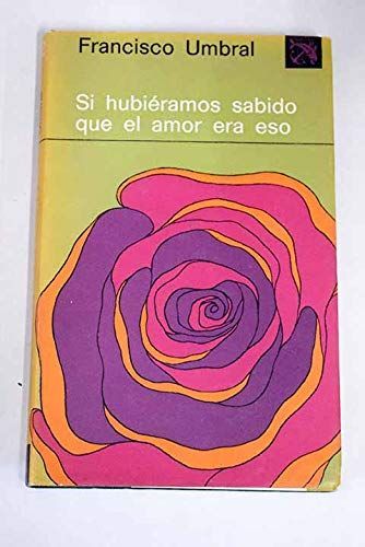 Si hubiéramos sabido que el amor era eso