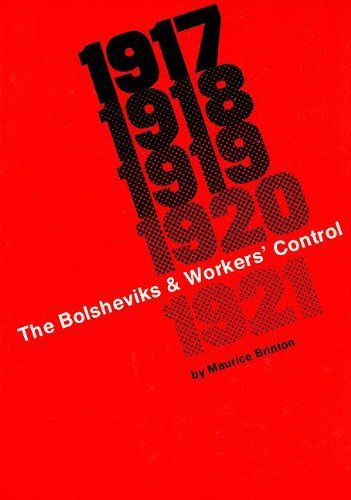 Bolsheviks and Workers' Control 1917-1921 (Black Rose Books; No. E 24)