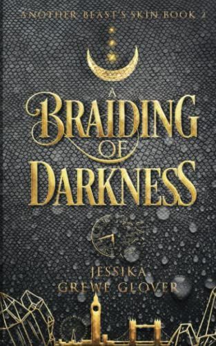 A Braiding of Darkness: Another Beast's Skin #2