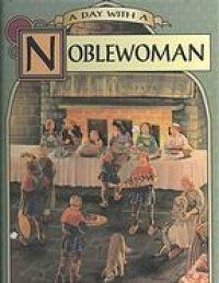 A Day with a Noblewoman