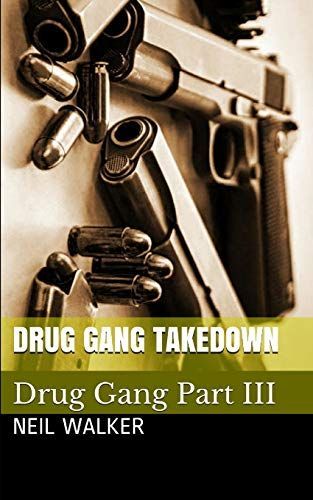 Drug Gang Takedown: A Gripping & Addictive Crime Thriller That Will Have You Hooked