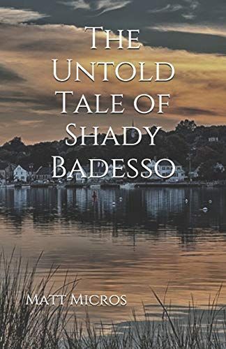 The Untold Tale of Shady Badesso