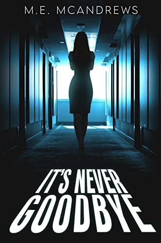 It's Never Goodbye